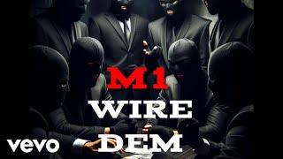 M1 - Wire Dem (Official Audio)