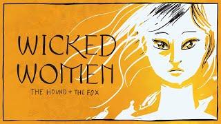 Wicked Women (Animated Lyric Video) | The Hound + The Fox