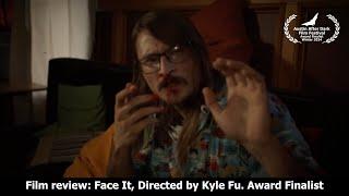 Film Review: Face It, Directed Kyle Fu. Austin After Dark Film Festival Award Finalist