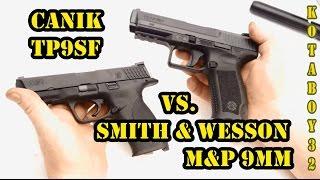 Smith & Wesson M&P 9mm Vs Canik TP9SF Tale of the Tape!!