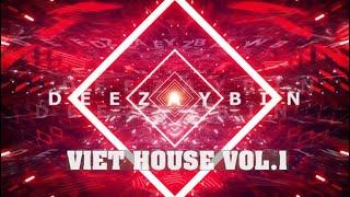 MIXTAPE | VIET HOUSE | VOL1 [  DEEZAYBIN  MIX  ]