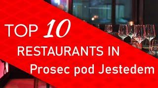 Top 10 best Restaurants in Prosec pod Jestedem, Czech Republic