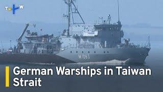 German Warships Transit Taiwan Strait on Freedom of Navigation Exercise | TaiwanPlus News