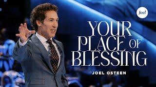 Your Place Of Blessing | Joel Osteen