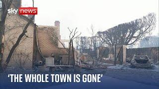 California wildfires: 'There’s not a single house left standing'