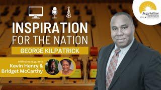 Juneteenth '24 with Kevin Henry & Bridget McCarthy on George Kilpatrick Inspiration for the Nation