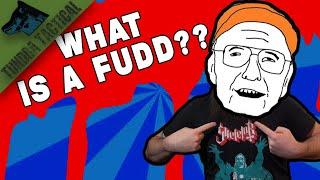 Who Really Are The Fudds???