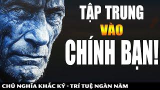 Tập Trung Vào CHÍNH BẠN, Mọi Thứ Sẽ Tự CHẢY Về Phía Bạn | Khắc Kỷ 365 - Lời Dạy Cổ Nhân