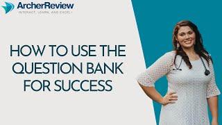 How to Use the Archer Review NCLEX Question Bank for Success