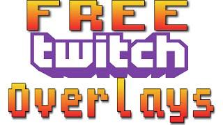 FREE Twitch Overlays !!