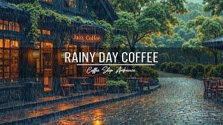 Rainy Day Coffee Shop Vibes | Smooth Jazz Music for Relaxing & Unwinding