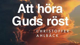 Att höra Guds röst | Christoffer Ahlbäck