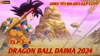 [Lù Rì Viu] Dragon Ball Daima 2024 Tập 3 - 4 Goku Tới Ma Giới Gặp Cướp  ||Review anime