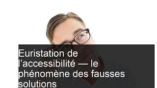 Euristation de l'accessibilité : exemples de distorsions de pensée