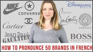 Learn how to pronounce 50 brands in French | French tips | The perfect French