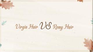 Vivien Virgin Hair VS Remy Hair