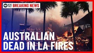 Australian Man Confirmed Dead In Los Angeles Wildfires | 10 News First