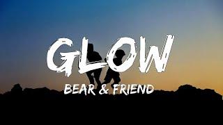 Bear bear & Friends - GLOW (Lyrics)