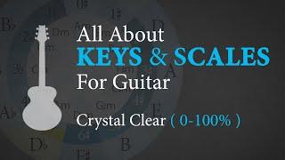 All About KEYS, SCALES and the CIRCLE of FIFTHS - Crystal Clear