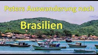 Auswandern BRASILIEN: Peter berichtet von seinen Erfahrungen