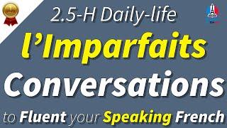 Speak French Fluently: l'Imparfaits Practice with 100+ Dialogues | French Q&A Conversation Practice