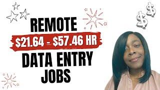 $21.64 - $57.46 PER HOUR | DATA ENTRY REMOTE WORK FROM HOME JOBS