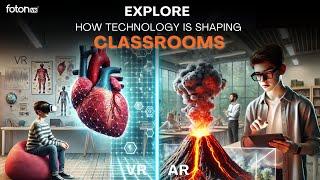 fotonVR | Transforming Education | Watch How Technology is Shaping Classrooms