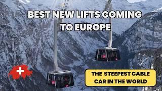 8 INSANE New Ski Lifts Coming to Europe in 2024 (World's Steepest Cable Car!)