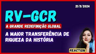 RV-GCR "A MAIOR TRANSFERÊNCIA DE RIQUEZA DA HISTÓRIA"