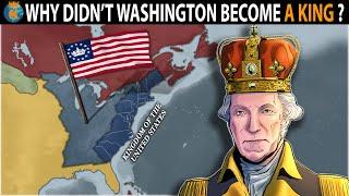 Why Didn't Washington become a King?