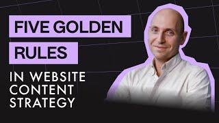 Website Content Strategy - The 5 Golden Rules