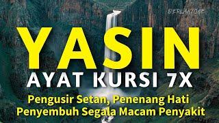 Surah Yasin dan Ayat Kursi 7X Pengusir Setan,Penenang Hati dan Penyembuh Segala Macam Penyakit