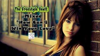 Mixed “How Can I Win Your Love” Freestyle Music 1997