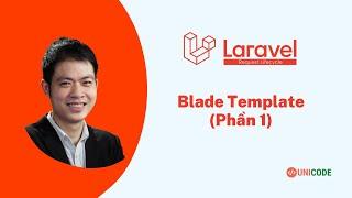 Khoá học Laravel Framework 8.x - Bài 11: Blade Template Engine - Phần 1