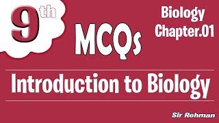 MCQs Chapter 1 Biology Class 9th | Introduction to Biology | Sir Rehman 