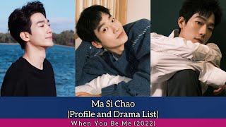 Ma Si Chao (Kido) | Profile and Drama List | 马思超 | When You Be Me (2022)