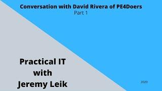 Conversation with David Rivera Part 1 | Practical IT with Jeremy Leik