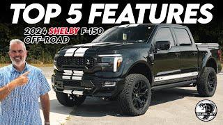 TOP 5 FAVORITE FEATURES ON THE 2024 SHELBY F-150 OFF-ROAD!