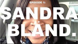 THE NOTICE BLOG | EP 1 | SANDRA BLAND