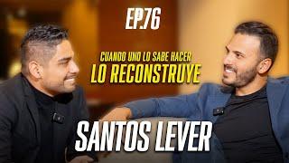 En el NETWORK MARKETING, la edificación ES IMPORTANTE | HABLANDO ENTRE LOBOS EP.76 Santos Lever