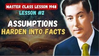 LESSON #2: Assumptions Harden Into Facts – Neville Goddard (The 5 Lessons 1948) In His Own Voice