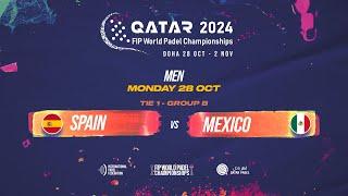  SPAIN vs MEXICO  - Men - Tie 1 - GROUP B - FIP WORLD PADEL CHAMPIONSHIPS QATAR 2024