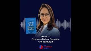 213. Embracing Radical Becoming with Irene Riad