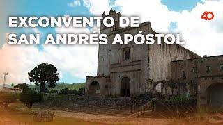 Exconvento de San Andrés Apóstol | El Foco