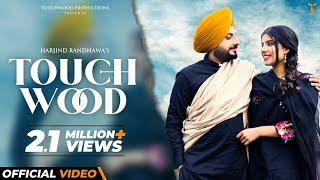 Touchwood (Official Video) | Harjind Randhawa | Touchwood Productions | Latest Punjabi Songs 2022