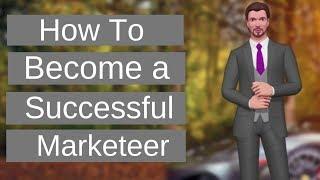 How to Become a Successful Internet Marketer