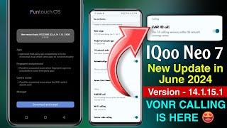 IQoo Neo 7 New Update in June 2024 | IQoo Neo 7 14.1.15.1 Update Review | IQoo Neo 7 Vonr 5G Calling