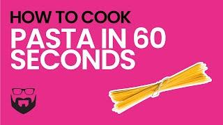 How to Cook Pasta in 60 Seconds