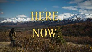 Here. Now. - Alaska Cinematic Travel Film