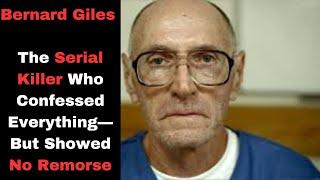 The Chilling Confessions of Bernard Giles: A Serial Killer with No Remorse